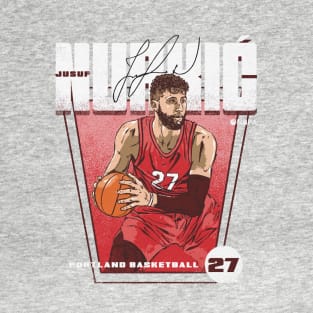 Jusuf Nurkic Portland Premiere T-Shirt